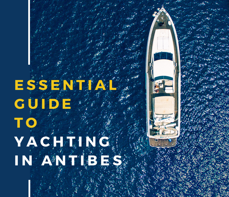 Essential Guide to Yachting in Antibes